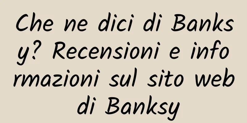 Che ne dici di Banksy? Recensioni e informazioni sul sito web di Banksy