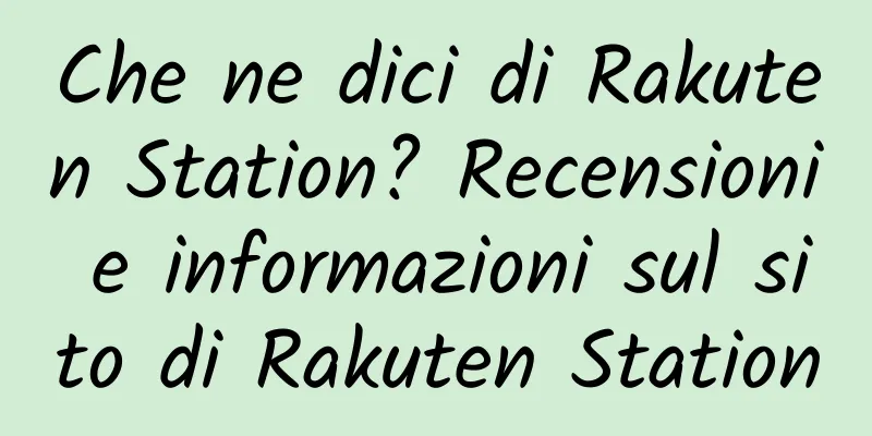 Che ne dici di Rakuten Station? Recensioni e informazioni sul sito di Rakuten Station