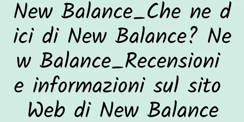 New Balance_Che ne dici di New Balance? New Balance_Recensioni e informazioni sul sito Web di New Balance