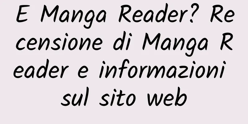 E Manga Reader? Recensione di Manga Reader e informazioni sul sito web