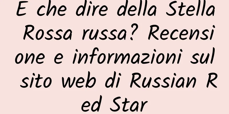 E che dire della Stella Rossa russa? Recensione e informazioni sul sito web di Russian Red Star