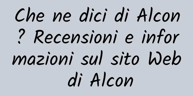 Che ne dici di Alcon? Recensioni e informazioni sul sito Web di Alcon