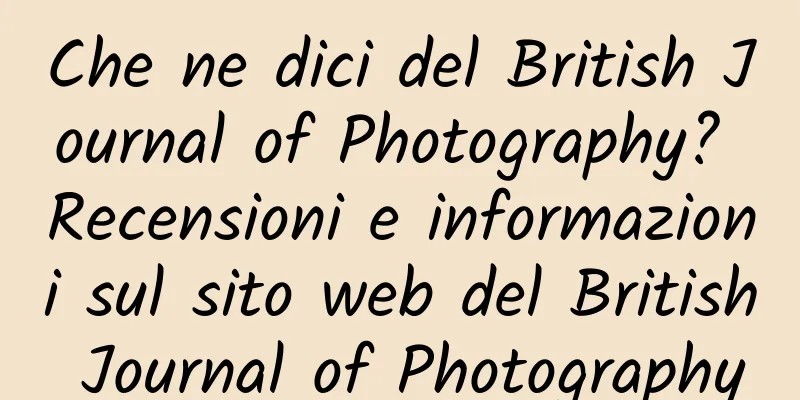 Che ne dici del British Journal of Photography? Recensioni e informazioni sul sito web del British Journal of Photography