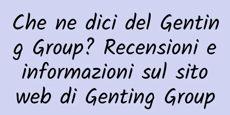 Che ne dici del Genting Group? Recensioni e informazioni sul sito web di Genting Group