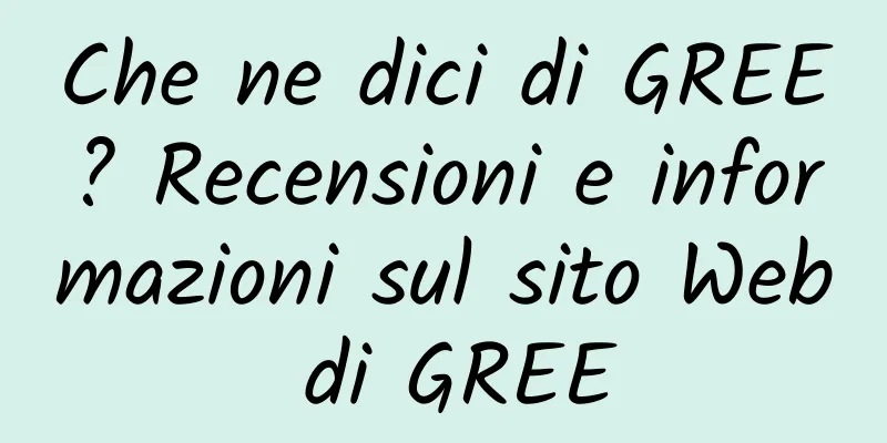 Che ne dici di GREE? Recensioni e informazioni sul sito Web di GREE