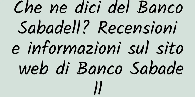 Che ne dici del Banco Sabadell? Recensioni e informazioni sul sito web di Banco Sabadell