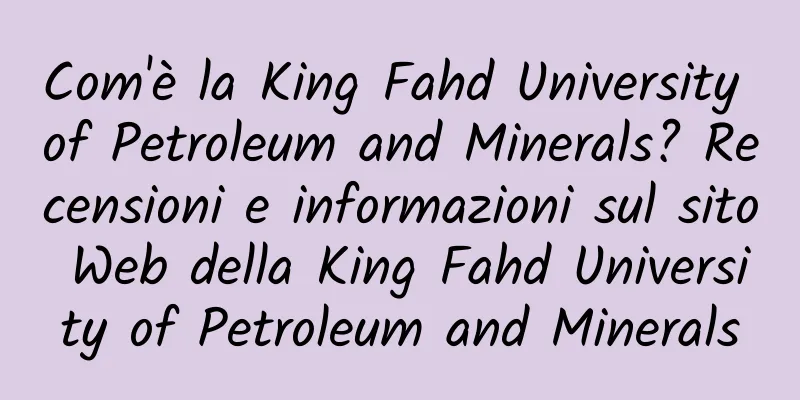 Com'è la King Fahd University of Petroleum and Minerals? Recensioni e informazioni sul sito Web della King Fahd University of Petroleum and Minerals