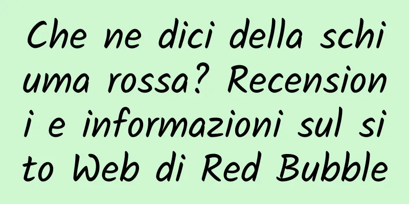 Che ne dici della schiuma rossa? Recensioni e informazioni sul sito Web di Red Bubble