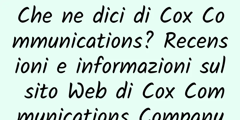 Che ne dici di Cox Communications? Recensioni e informazioni sul sito Web di Cox Communications Company