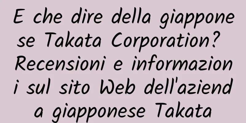 E che dire della giapponese Takata Corporation? Recensioni e informazioni sul sito Web dell'azienda giapponese Takata