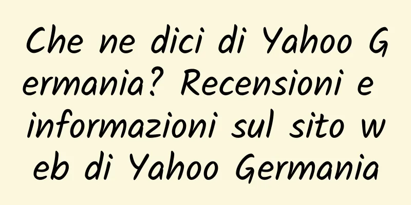 Che ne dici di Yahoo Germania? Recensioni e informazioni sul sito web di Yahoo Germania