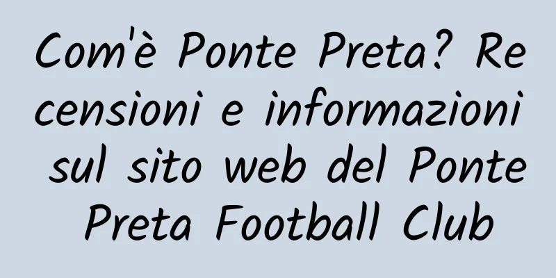 Com'è Ponte Preta? Recensioni e informazioni sul sito web del Ponte Preta Football Club