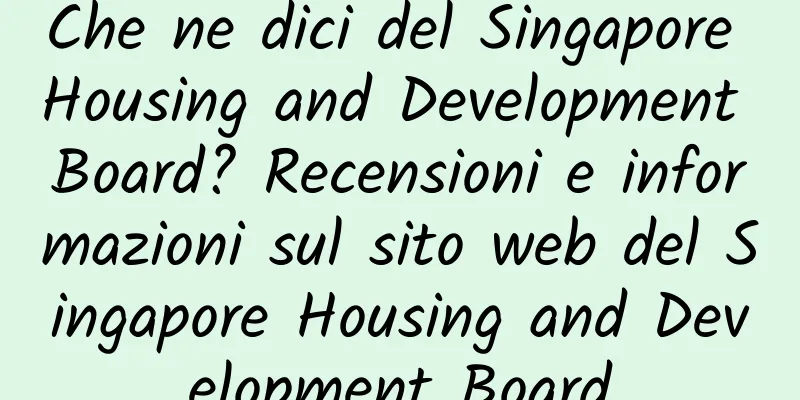 Che ne dici del Singapore Housing and Development Board? Recensioni e informazioni sul sito web del Singapore Housing and Development Board