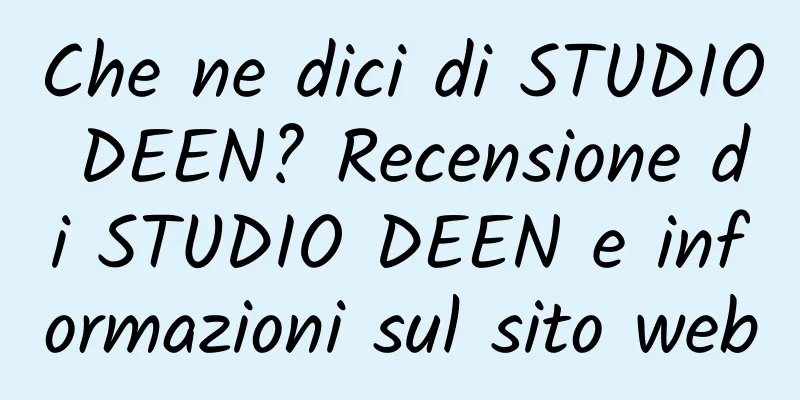 Che ne dici di STUDIO DEEN? Recensione di STUDIO DEEN e informazioni sul sito web