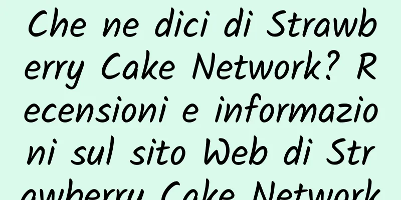 Che ne dici di Strawberry Cake Network? Recensioni e informazioni sul sito Web di Strawberry Cake Network