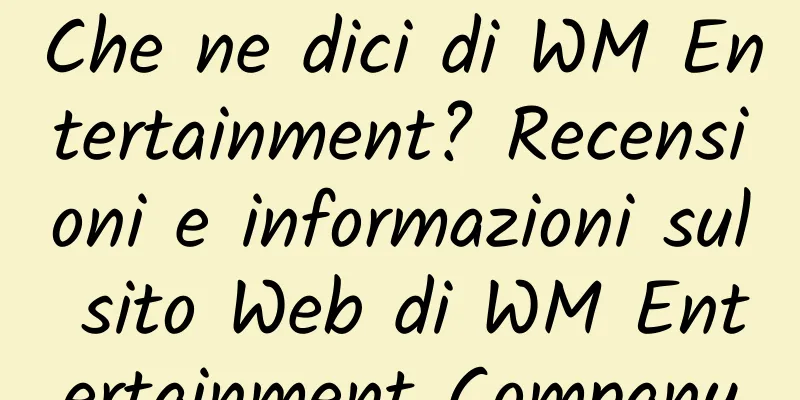 Che ne dici di WM Entertainment? Recensioni e informazioni sul sito Web di WM Entertainment Company