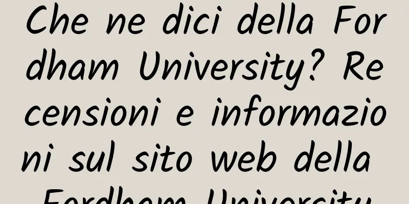 Che ne dici della Fordham University? Recensioni e informazioni sul sito web della Fordham University