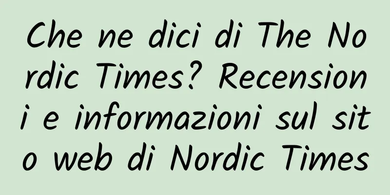 Che ne dici di The Nordic Times? Recensioni e informazioni sul sito web di Nordic Times