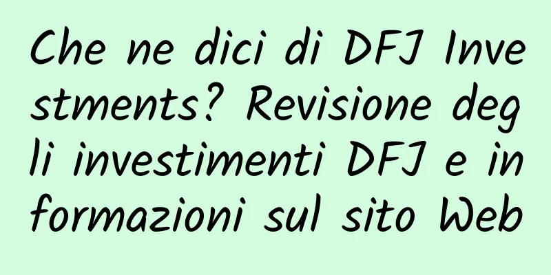 Che ne dici di DFJ Investments? Revisione degli investimenti DFJ e informazioni sul sito Web