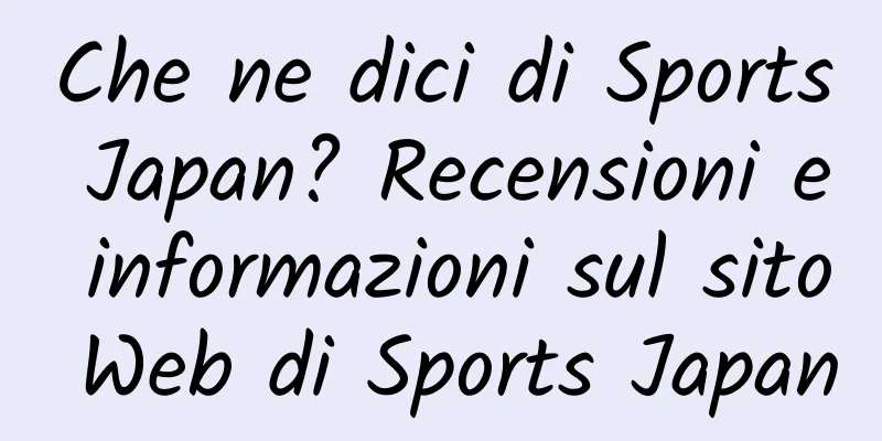 Che ne dici di Sports Japan? Recensioni e informazioni sul sito Web di Sports Japan