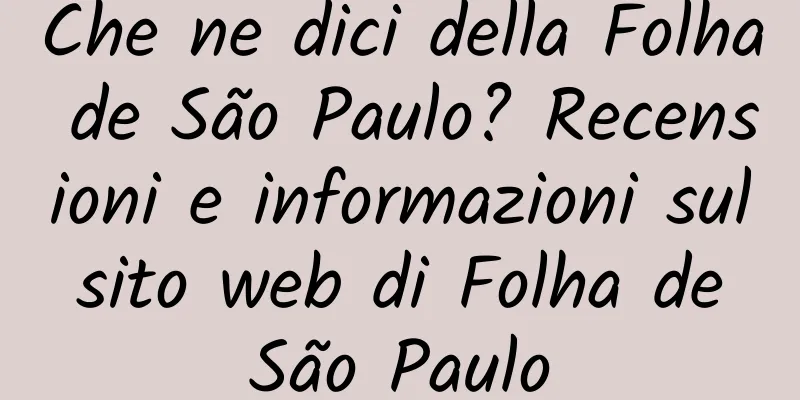 Che ne dici della Folha de São Paulo? Recensioni e informazioni sul sito web di Folha de São Paulo