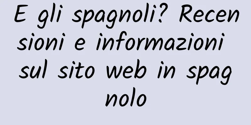 E gli spagnoli? Recensioni e informazioni sul sito web in spagnolo