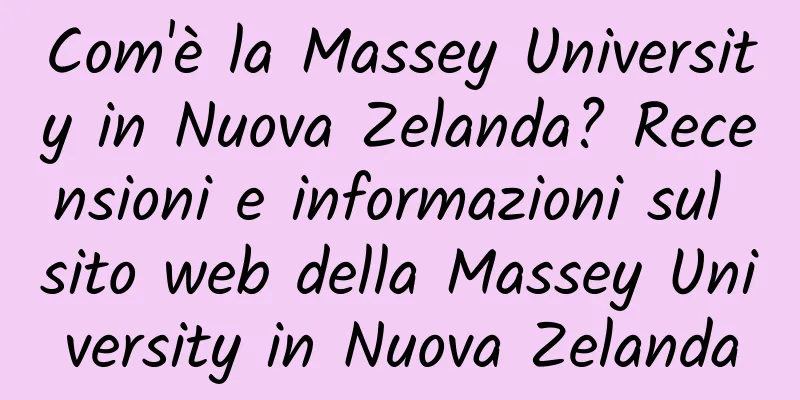 Com'è la Massey University in Nuova Zelanda? Recensioni e informazioni sul sito web della Massey University in Nuova Zelanda