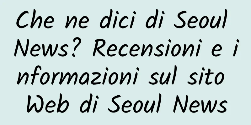 Che ne dici di Seoul News? Recensioni e informazioni sul sito Web di Seoul News