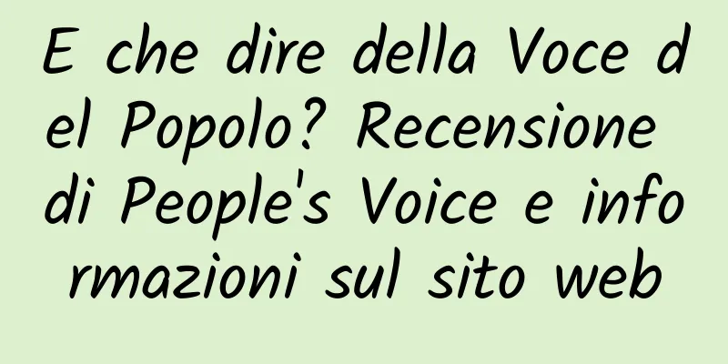 E che dire della Voce del Popolo? Recensione di People's Voice e informazioni sul sito web