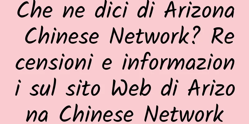 Che ne dici di Arizona Chinese Network? Recensioni e informazioni sul sito Web di Arizona Chinese Network