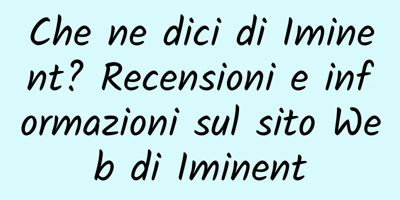 Che ne dici di Iminent? Recensioni e informazioni sul sito Web di Iminent