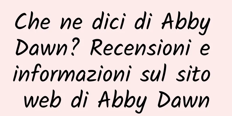 Che ne dici di Abby Dawn? Recensioni e informazioni sul sito web di Abby Dawn