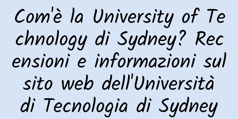 Com'è la University of Technology di Sydney? Recensioni e informazioni sul sito web dell'Università di Tecnologia di Sydney