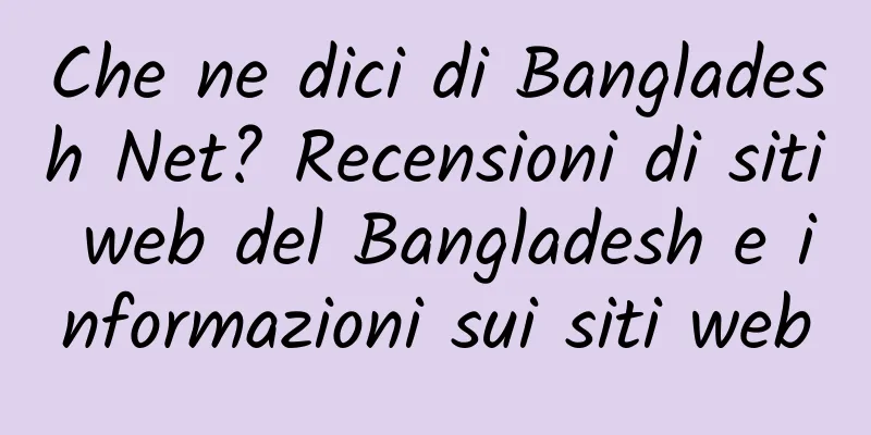Che ne dici di Bangladesh Net? Recensioni di siti web del Bangladesh e informazioni sui siti web