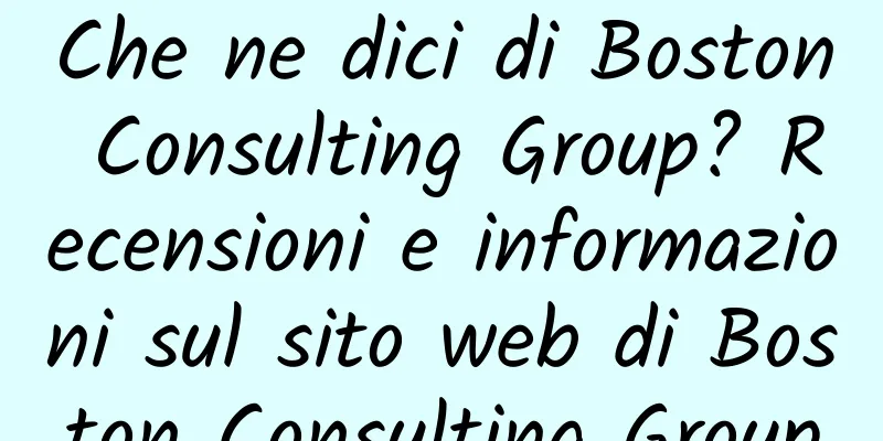 Che ne dici di Boston Consulting Group? Recensioni e informazioni sul sito web di Boston Consulting Group