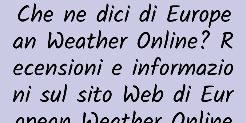 Che ne dici di European Weather Online? Recensioni e informazioni sul sito Web di European Weather Online
