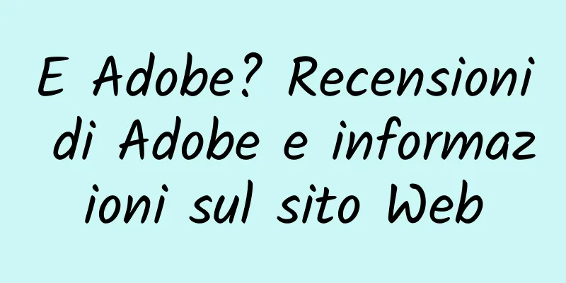 E Adobe? Recensioni di Adobe e informazioni sul sito Web