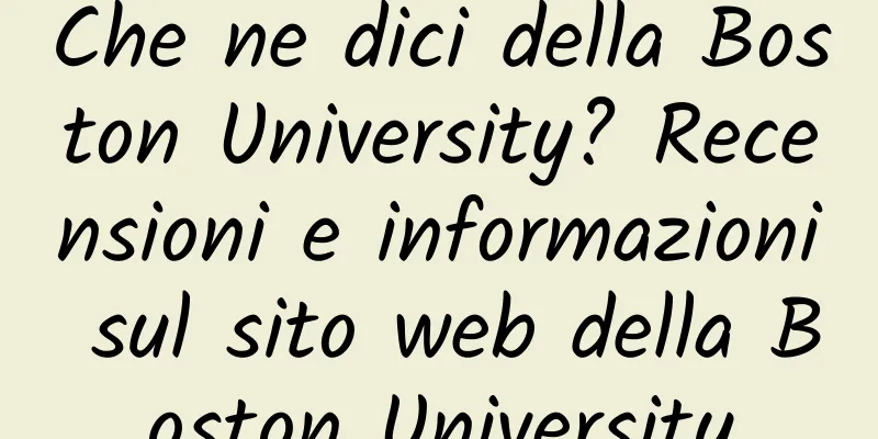 Che ne dici della Boston University? Recensioni e informazioni sul sito web della Boston University