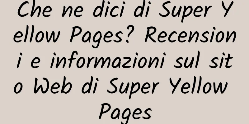 Che ne dici di Super Yellow Pages? Recensioni e informazioni sul sito Web di Super Yellow Pages
