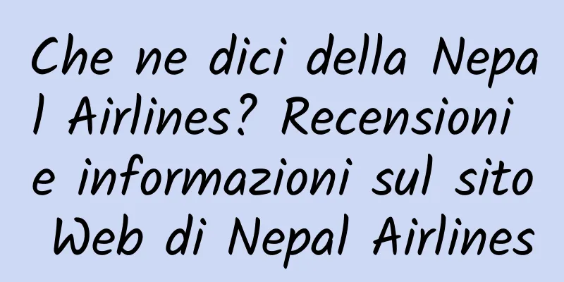 Che ne dici della Nepal Airlines? Recensioni e informazioni sul sito Web di Nepal Airlines