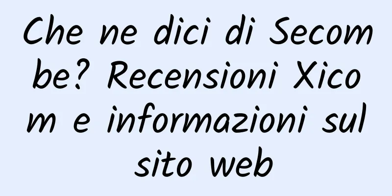 Che ne dici di Secombe? Recensioni Xicom e informazioni sul sito web