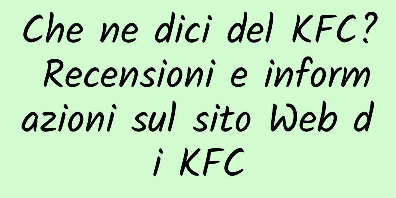 Che ne dici del KFC? Recensioni e informazioni sul sito Web di KFC