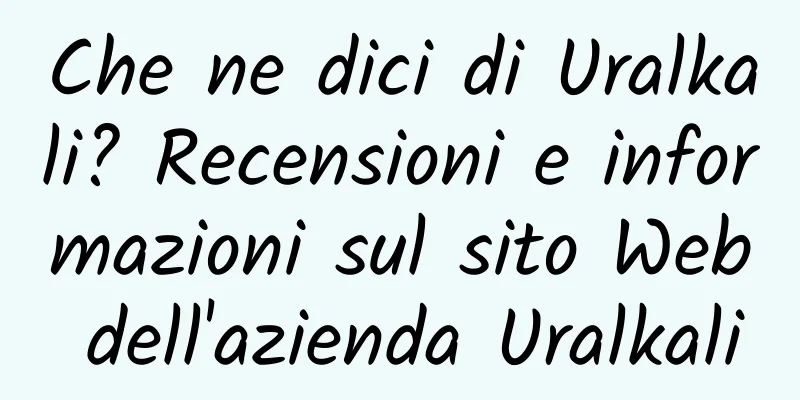 Che ne dici di Uralkali? Recensioni e informazioni sul sito Web dell'azienda Uralkali