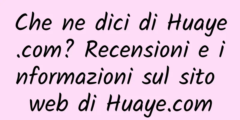 Che ne dici di Huaye.com? Recensioni e informazioni sul sito web di Huaye.com