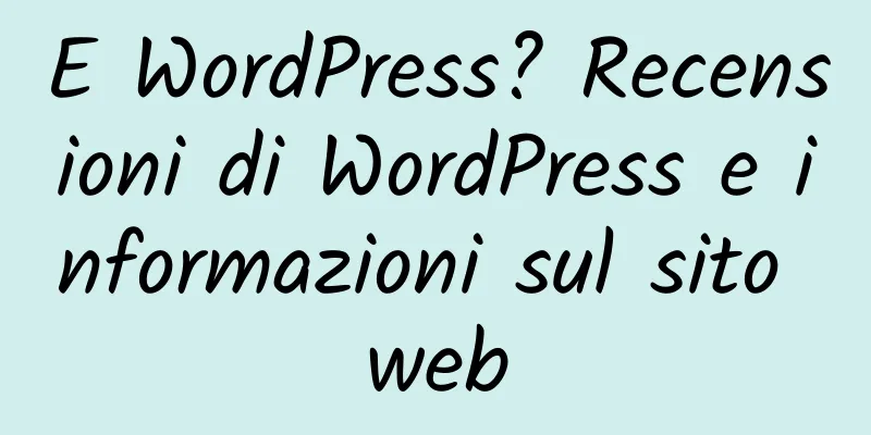 E WordPress? Recensioni di WordPress e informazioni sul sito web