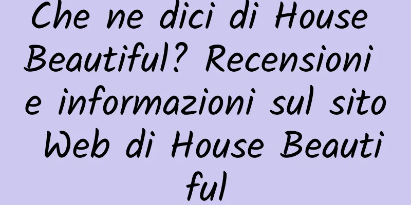 Che ne dici di House Beautiful? Recensioni e informazioni sul sito Web di House Beautiful