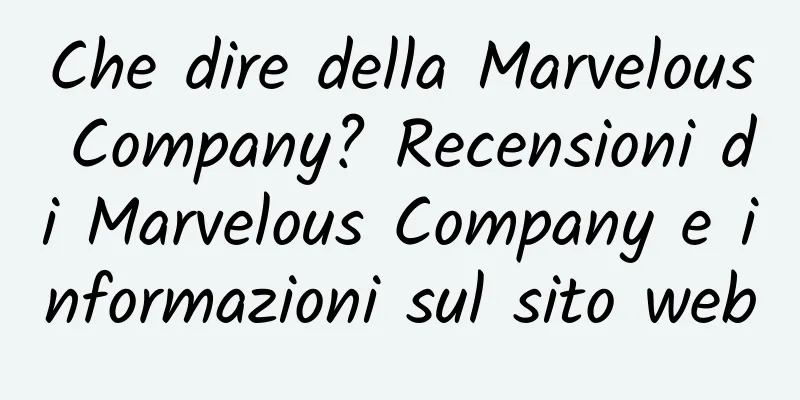 Che dire della Marvelous Company? Recensioni di Marvelous Company e informazioni sul sito web