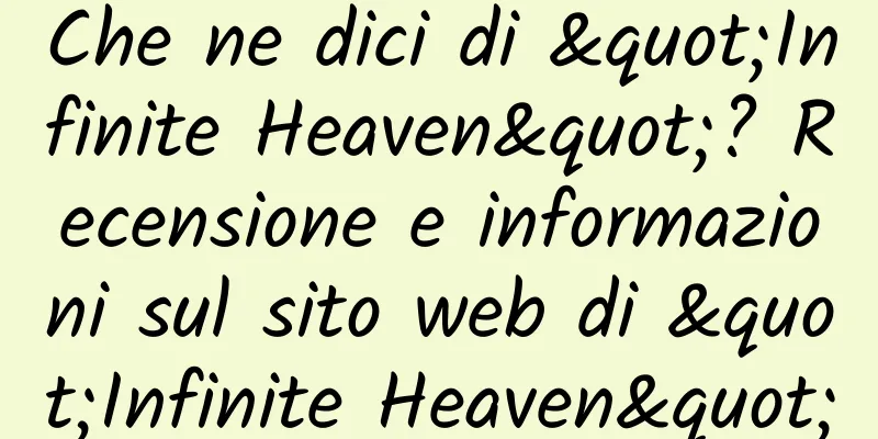 Che ne dici di "Infinite Heaven"? Recensione e informazioni sul sito web di "Infinite Heaven"