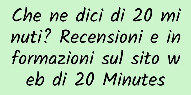 Che ne dici di 20 minuti? Recensioni e informazioni sul sito web di 20 Minutes