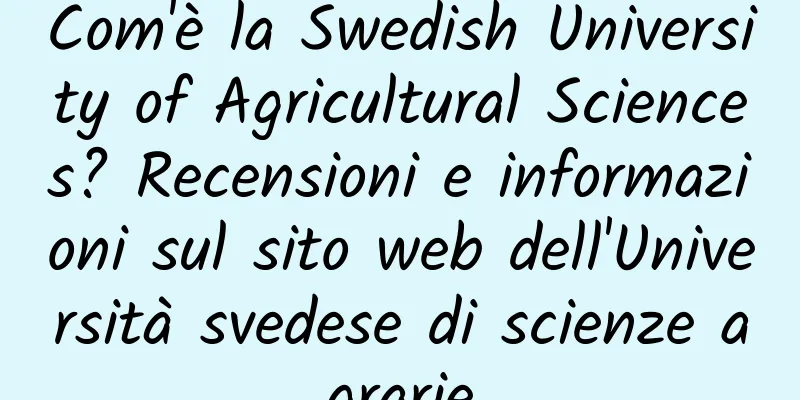 Com'è la Swedish University of Agricultural Sciences? Recensioni e informazioni sul sito web dell'Università svedese di scienze agrarie